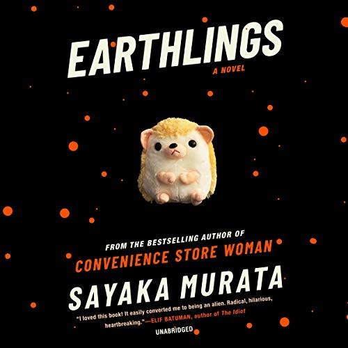 Sayaka Murata: Earthlings (AudiobookFormat, Blackstone Publishing)