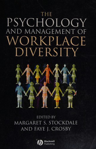 Faye J. Crosby: PSYCHOLOGY AND MANAGEMENT OF WORKPLACE DIVERSITY; ED. BY MARGARET S. STOCKDALE. (Undetermined language, 2004, BLACKWELL, Blackwell Pub.)