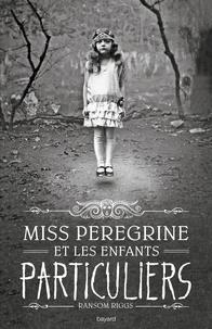 Jesse Bernstein, Ransom Riggs: Miss Peregrine et les enfants particuliers Tome 1 (French language, 2016)