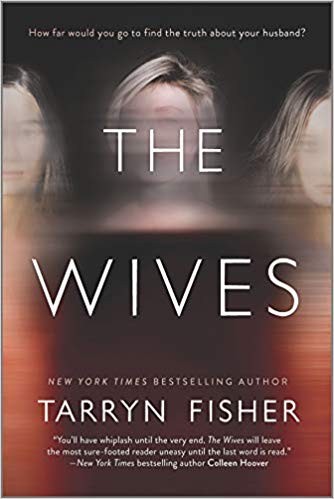 Tarryn Fisher: The Wives (2019, Graydon House)