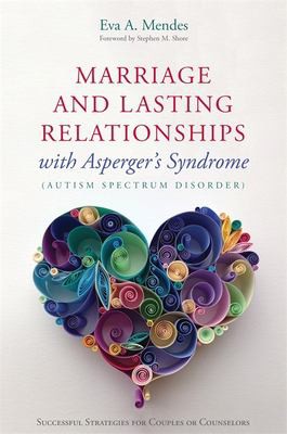 Eva A. Mendes: Marriage and lasting relationships with Asperger's syndrome (autism spectrum disorder) (2015)