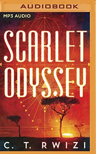 C. T. Rwizi, Janina Edwards, Korey Jackson, Robin Eller, Kimberly Woods, Susan Dalian: Scarlet Odyssey (AudiobookFormat, 2020, Brilliance Audio)