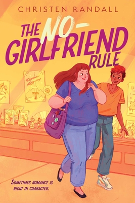 Christen Randall: The No-Girlfriend Rule (Hardcover, 2021, Atheneum Books for Young Readers)