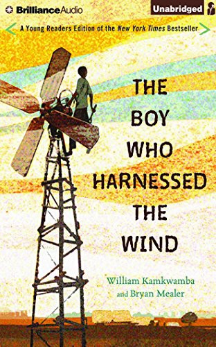 William Kamkwamba, Bryan Mealer, Korey Jackson: The Boy Who Harnessed the Wind (AudiobookFormat, 2016, Brilliance Audio)