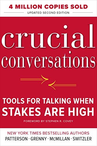 Joseph Grenny, Ron McMillan, Al Switzler, Kerry Patterson: Crucial Conversations Tools for Talking When Stakes Are High, Second Edition (Paperback, 2011, McGraw-Hill Education)