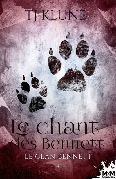 T. J. Klune: Le clan Bennett, tome 4 : Le chant des Bennett (Paperback, français language, 2020, Editions MxM Bookmark (Imaginaire))