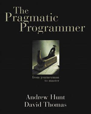 Andy Hunt, Dave Thomas: The Pragmatic Programmer