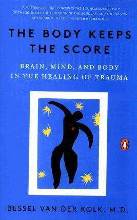 Bessel A. Van Der Kolk: The Body Keeps the Score (Paperback, 2015, Penguin Books)