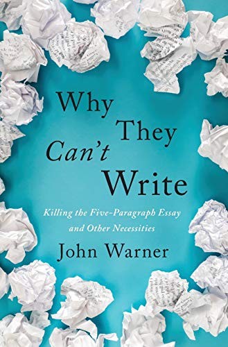 John Warner: Why They Can't Write (Hardcover, 2018, Johns Hopkins University Press)