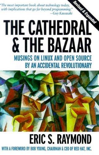 Eric S. Raymond, Tim O'Reilly: The Cathedral & the Bazaar  (O'Reilly)