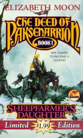 Elizabeth Moon: Sheepfarmer's Daughter (The Deed of Paksenarrion, Book 1) (Paperback, 2000, Baen)