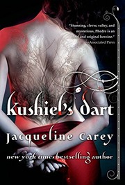 Jacqueline Carey: Kushiel's Dart (Kushiel's Legacy) (Tor Books)