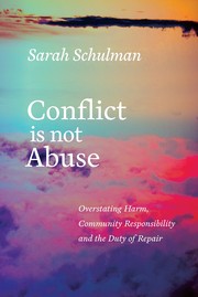 Sarah Schulman: Conflict is Not Abuse (Paperback, 2016, Arsenal Pulp Press)