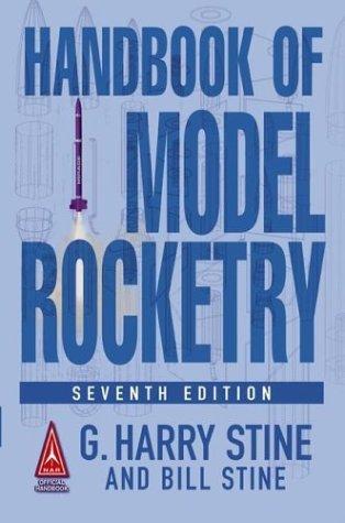 G. Harry Stine: Handbook of model rocketry (2004, J. Wiley)