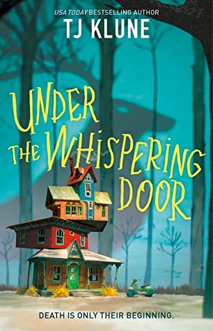 T. J. Klune: Under the Whispering Door (2021, Tor Books)