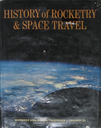 Wernher von Braun: History of rocketry & space travel (1967, Crowell)