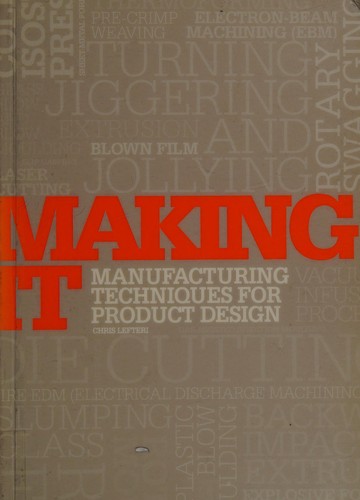 Chris Lefteri: Making it (Paperback, 2007, Laurence King Pub., Laurence King)