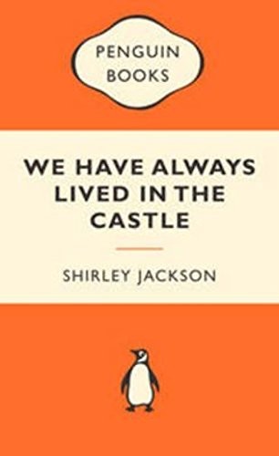 Shirley Jackson, Bernadette Dunne: We Have Always Lived in the Castle (Paperback, 2010, Penguin Books)