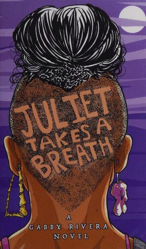 Gabby Rivera: Juliet takes a breath (2016, Riverdale Avenue Books)