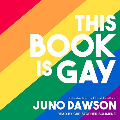 Christopher Solimene, Juno Dawson, David Levithan: This Book Is Gay (AudiobookFormat, Tantor Audio)