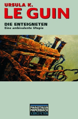 Ursula K. Le Guin: Die Enteigneten (Paperback, German language, 2006, Edition Phantasia, Phantasia Paperback)