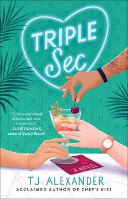 T. J. Alexander: Triple Sec (2024, Atria/Emily Bestler Books)