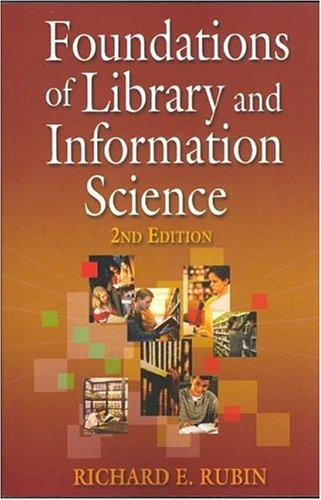 Richard Rubin: Foundations of library and information science (2004, Neal-Schuman Publishers)