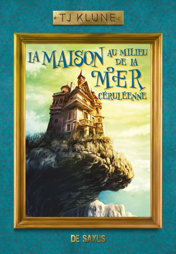 T. J. Klune: La Maison au milieu de la mer céruléenne, tome 1 (Hardcover, français language, 2021, DE SAXUS)